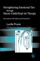 Book cover of: Strengthening Emotional Ties through Parent-Child-Dyad Art Therapy