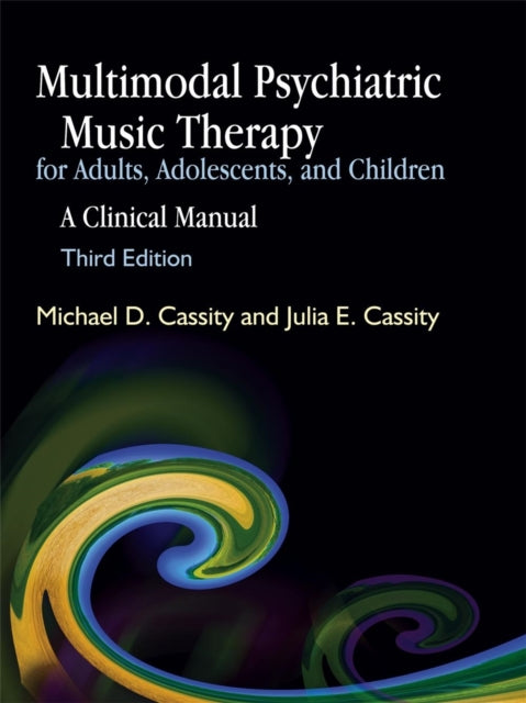 Book cover of: Multimodal Psychiatric Music Therapy for Adults, Adolescents, and Children. By: Michael D. Cassity