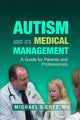 Book cover of: Autism and its Medical Management. By: Michael G. Chez