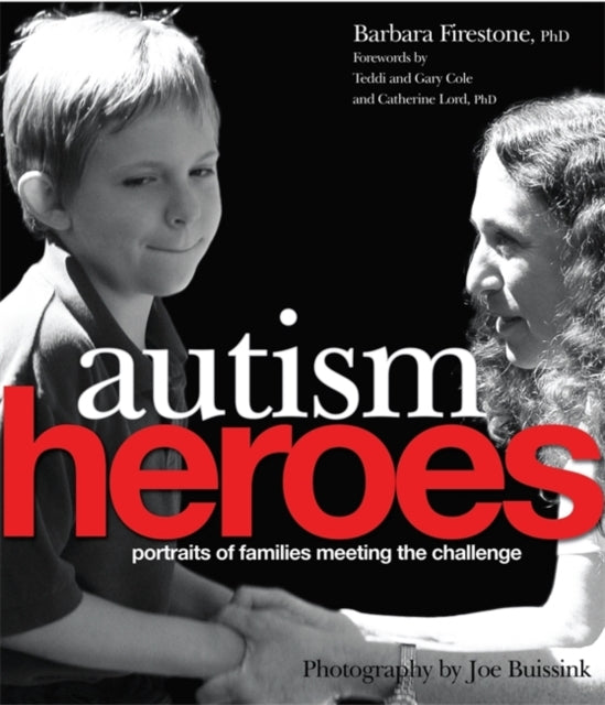 Book cover of: Autism Heroes. By: Barbara Firestone, Barbara, Ph.D. Firestone