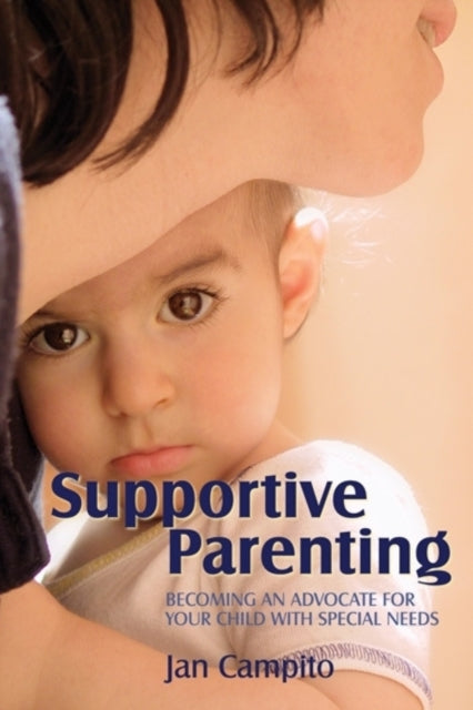 Book cover of: Supportive Parenting. By: Jan Starr Campito, Jan Campito