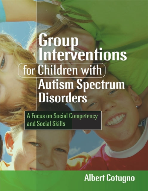 Book cover of: Group Interventions for Children with Autism Spectrum Disorders. By: Albert J. Cotugno