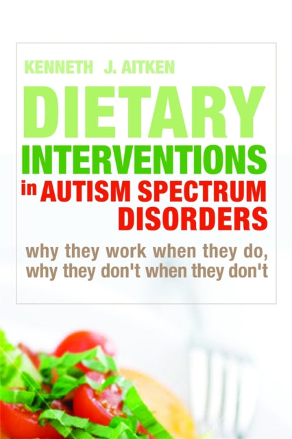 Book cover of: Dietary Interventions in Autism Spectrum Disorders. By: Kenneth J. Aitken