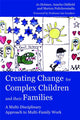 Book cover of: Creating Change for Complex Children and their Families
