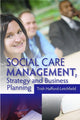 Book cover of: Social Care Management, Strategy and Business Planning. By: Trish Hafford-Letchfield