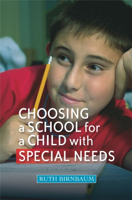 Book cover of: Choosing a School for a Child With Special Needs. By: Ruth Birnbaum
