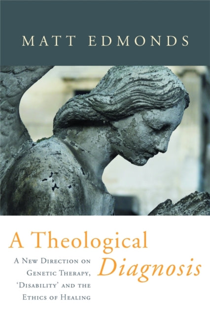 Book cover of: Theological Diagnosis. By: Matt Edmonds