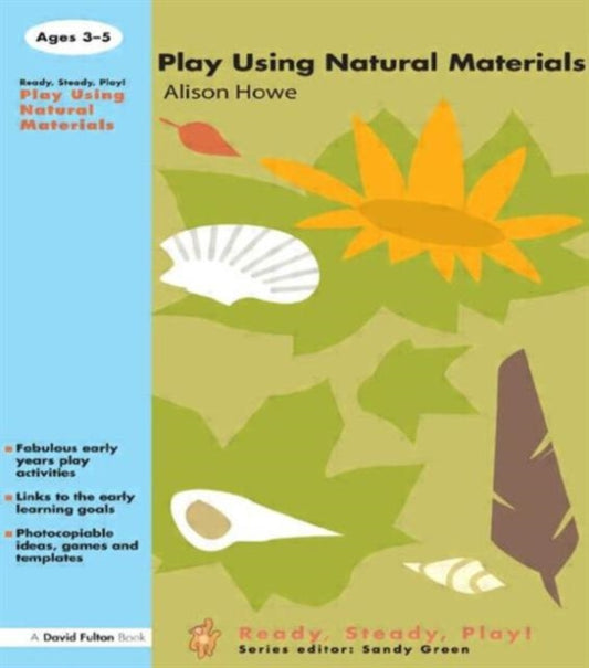 Book cover of: Play using Natural Materials. By: Alison Howe