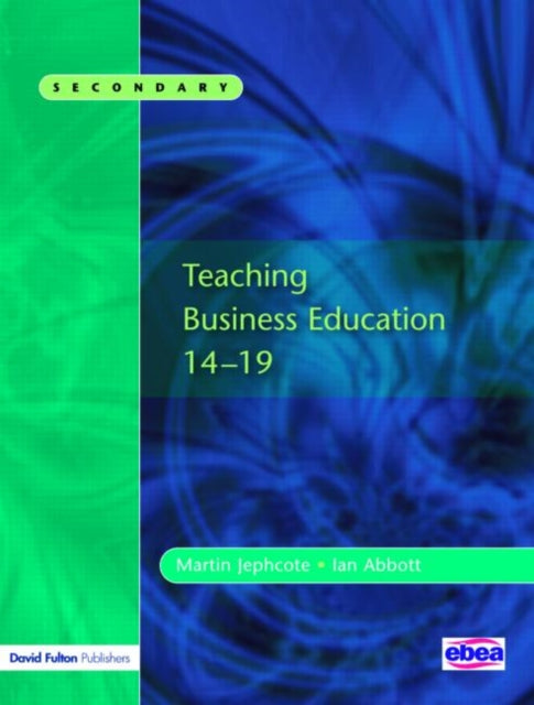 Book cover of: Teaching Business Education 14-19. By: Martin Jephcote