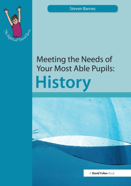 Book cover of: Meeting the Needs of Your Most Able Pupils: History. By: Barnes undifferentiated