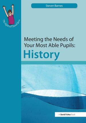 Meeting the Needs of Your Most Able Pupils: History
