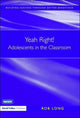 Book cover of: Yeah Right! Adolescents in the Classroom. By: Rob Long