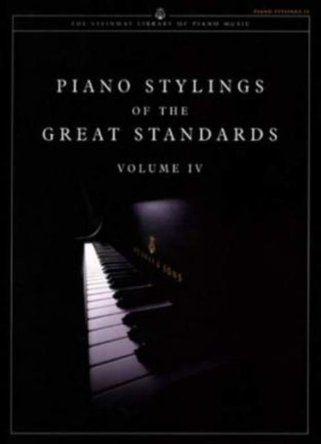 Book cover of: Piano Stylings of The Great Standards Volume IV