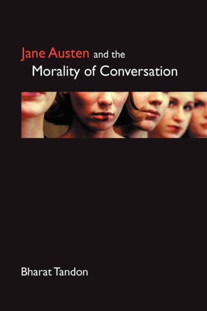 Book cover of: Jane Austen and the Morality of Conversation