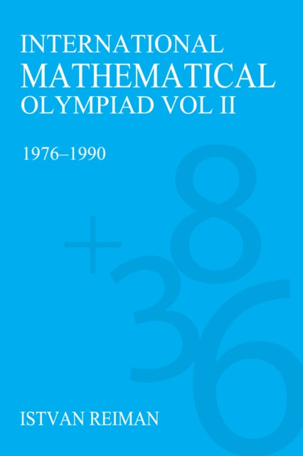 Book cover of: International Mathematical Olympiad Volume 2. By: Istvan Reiman, István Reiman