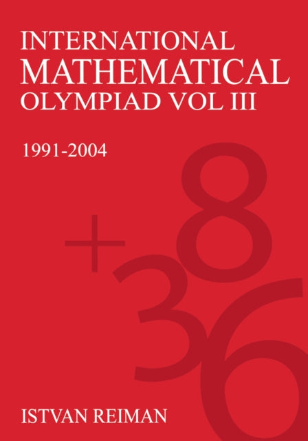 Book cover of: International Mathematical Olympiad Volume 3. By: Istvan Reiman