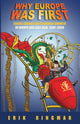 Book cover of: Why Europe Was First. By: Erik Ringmar