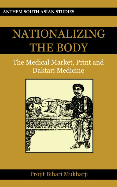 Book cover of: Nationalizing the Body. By: Projit Bihari Mukharji