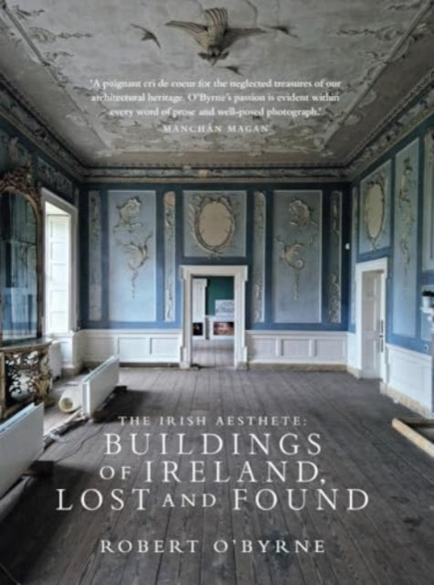 Book cover of: Irish Aesthete: Buildings of Ireland, Lost and Found. By: Robert O'Byrne