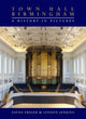 Book cover of: Town Hall Birmingham - A History in Pictures. By: Fiona Fraser