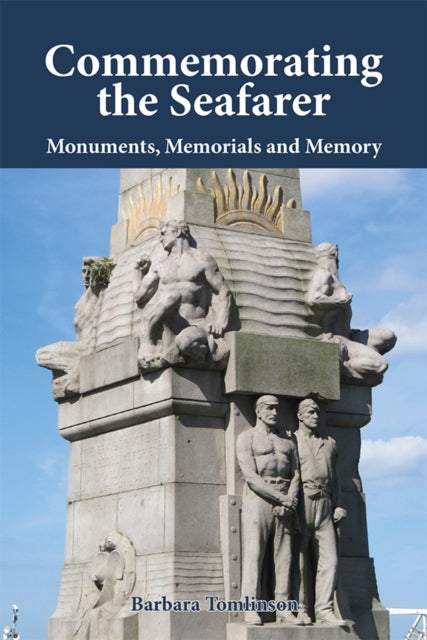 Book cover of: Commemorating the Seafarer. By: Barbara Tomlinson