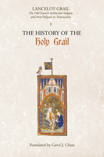 Book cover of: Lancelot-Grail: 1. The History of the Holy Grail. By: Norris J. Lacy