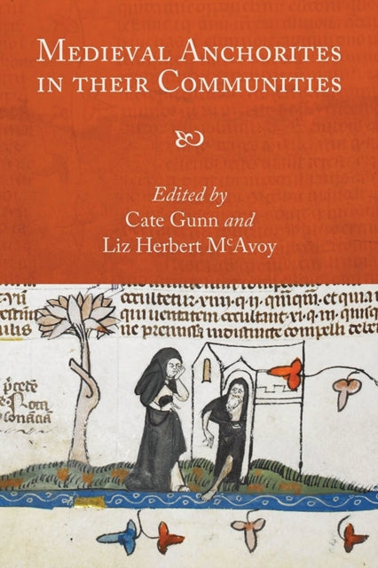 Book cover of: Medieval Anchorites in their Communities. By: Cate Gunn