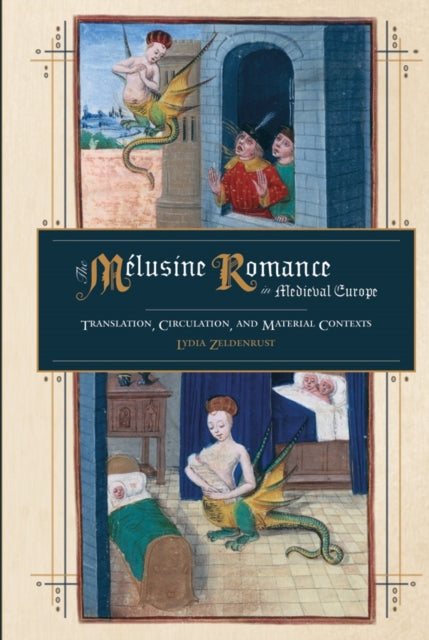 Book cover of: Melusine Romance in Medieval Europe. By: Lydia Zeldenrust