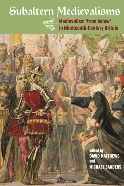 Book cover of: Subaltern Medievalisms. By: David Matthews