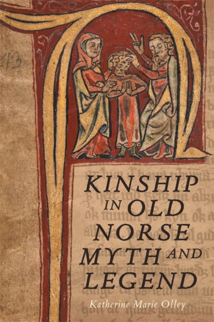 Book cover of: Kinship in Old Norse Myth and Legend. By: Katherine Marie Olley