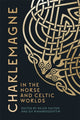 Book cover of: Charlemagne in the Norse and Celtic Worlds. By: Helen Fulton