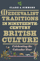 Book cover of: Medievalist Traditions in Nineteenth-Century British Culture. By: Clare A. Simmons