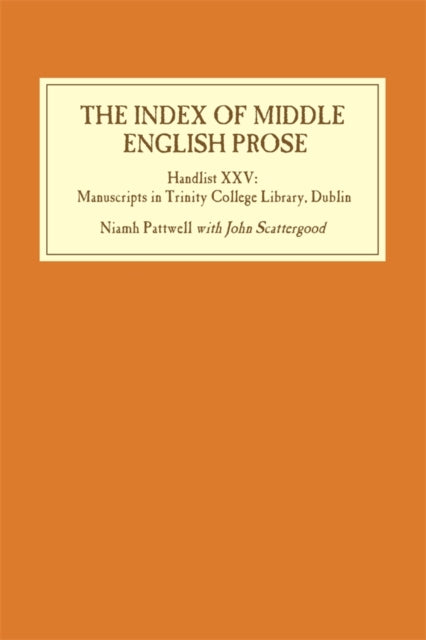 Book cover of: Index of Middle English Prose: Handlist XXV. By: Niamh Pattwell