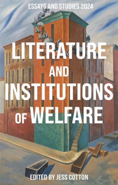 Book cover of: Literature and Institutions of Welfare. By: Jess Cotton