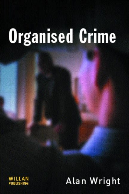 Book cover of: Organised Crime. By: Alan Wright