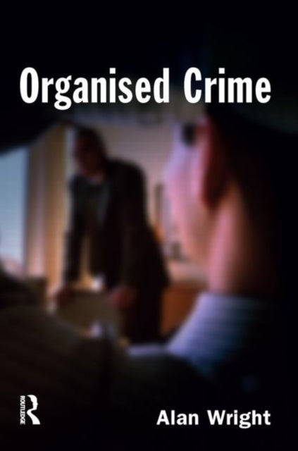 Book cover of: Organised Crime. By: Alan Wright