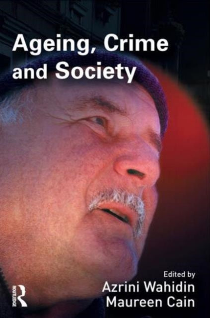 Book cover of: Ageing, Crime and Society. By: Maureen E. Cain