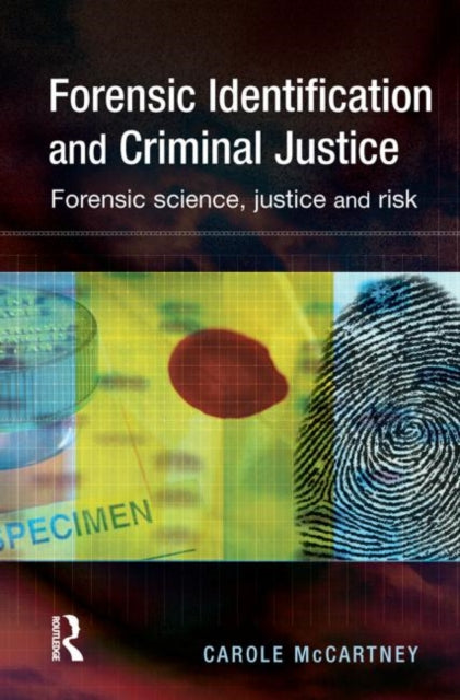 Book cover of: Forensic Identification and Criminal Justice. By: Carole Mccartney
