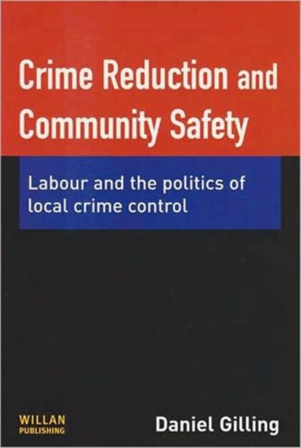 Book cover of: Crime Reduction and Community Safety. By: Daniel Gilling