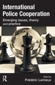 Book cover of: International Police Cooperation. By: Frédéric Lemieux