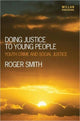 Book cover of: Doing Justice to Young People. By: Roger S. Smith