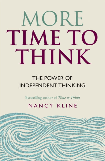 More Time to Think, The power of independent thinking 9781844037964 Nancy Kline