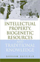 Book cover of: Intellectual Property, Biogenetic Resources and Traditional Knowledge. By: Graham Dutfield