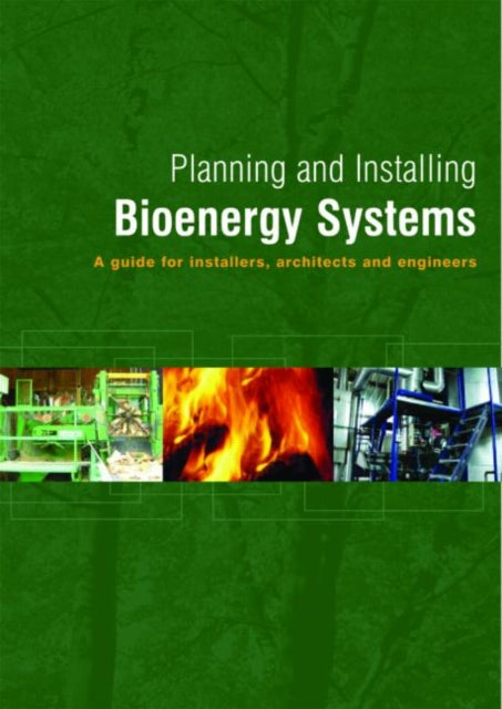 Book cover of: Planning and Installing Bioenergy Systems. By: German Solar Energy Society (DGS)