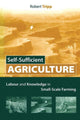 Book cover of: Self-Sufficient Agriculture. By: Robert Tripp