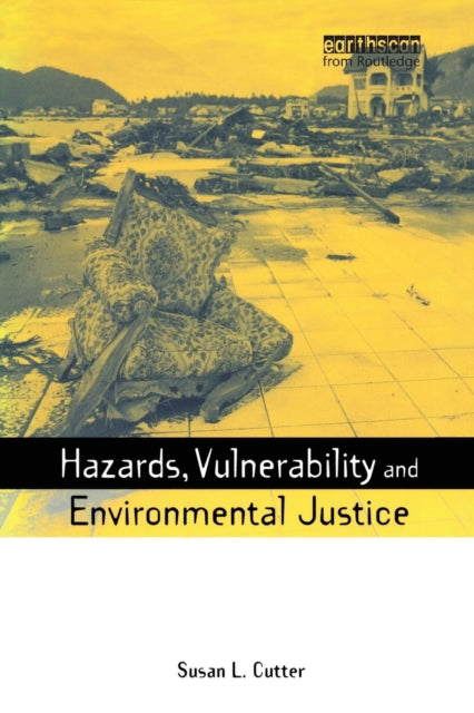 Book cover of: Hazards Vulnerability and Environmental Justice. By: Susan L. Cutter