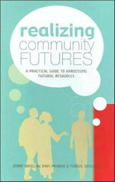 Book cover of: Realizing Community Futures. By: Jerome K. Vanclay, Jerry Vanclay