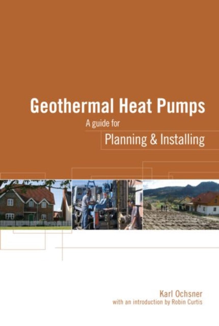 Book cover of: Geothermal Heat Pumps. By: Karl Ochsner