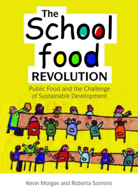 Book cover of: School Food Revolution. By: Kevin Morgan
