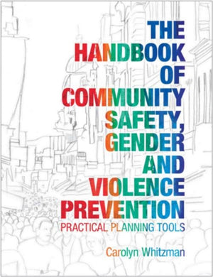 Handbook of Community Safety Gender and Violence Prevention